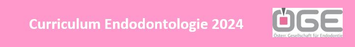 Curriculum der Endodontie der ÖGE 2024