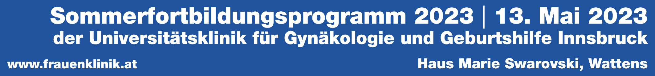 Sommerfortbildung der Univ.-Klinik für Gynäkologie und Geburtshilfe Innsbruck