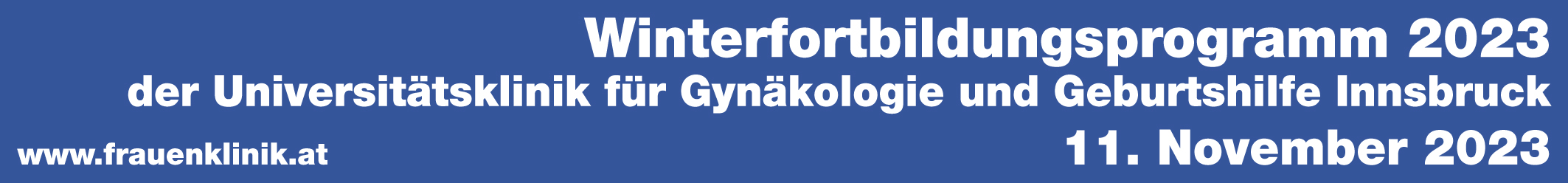 Winterfortbildung der Univ.-Klinik für Gynäkologie und Geburtshilfe Innsbruck