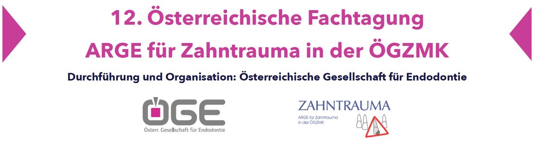 12. Österreichische Fachtagung für ZAHNTRAUMA der ARGE Zahntrauma in der ÖGZMK