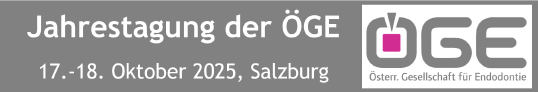 Jahrestagung der Österreichischen Gesellschaft für Endodontie - ÖGE