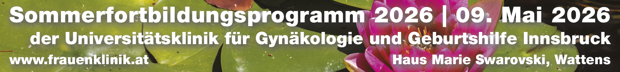 Sommerfortbildung der Univ.-Klinik für Gynäkologie und Geburtshilfe Innsbruck 2026